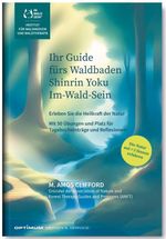 Ihr Guide fürs Waldbaden, Shinrin Yoku, Im-Wald-Sein Cover des Buches Ihr Guide fürs Waldbaden, Shinrin Yoku, Im-Wald-Sein (ISBN: 9783936798227)