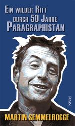 Ein wilder Ritt durch 50 Jahre Paragraphistan Cover des Buches Ein wilder Ritt durch 50 Jahre Paragraphistan (ISBN: 9783937431949)