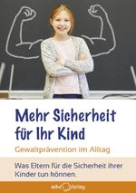 Mehr Sicherheit für Ihr Kind Cover des Buches Mehr Sicherheit für Ihr Kind (ISBN: 9783938453582)