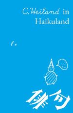 C. Heiland in Haikuland Cover des Buches C. Heiland in Haikuland (ISBN: 9783938625972)