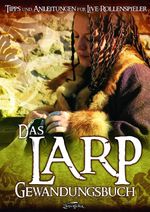 Das Larp-Gewandungsbuch Cover des Buches Das Larp-Gewandungsbuch (ISBN: 9783938922606)