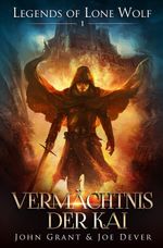 Legends of Lone Wolf 01 - Vermächtnis der Kai Cover des Buches Legends of Lone Wolf 01 - Vermächtnis der Kai (ISBN: 9783939212553)