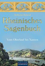 Rheinisches Sagenbuch Cover des Buches Rheinisches Sagenbuch (ISBN: 9783939284598)