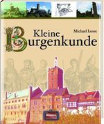 Kleine Burgenkunde Cover des Buches Kleine Burgenkunde (ISBN: 9783939722397)