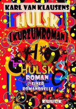 HULSK - KURZUMROMAN Cover des Buches HULSK - KURZUMROMAN (ISBN: 9783939832324)