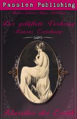 Klassiker der Erotik 2: Der gelüftete Vorhang oder Lauras Erziehung Cover des Buches Klassiker der Erotik 2: Der gelüftete Vorhang oder Lauras Erziehung (ISBN: 9783939907817)
