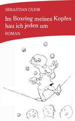 Im Boxring meines Kopfes hau ich jeden um Cover des Buches Im Boxring meines Kopfes hau ich jeden um (ISBN: 9783939927068)
