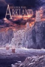 ARKLAND Cover des Buches ARKLAND (ISBN: 9783940036704)