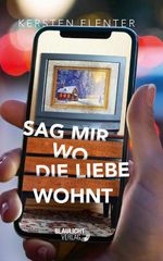 Sag mir wo die Liebe wohnt Cover des Buches Sag mir wo die Liebe wohnt (ISBN: 9783941552821)