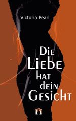Die Liebe hat dein Gesicht Cover des Buches Die Liebe hat dein Gesicht (ISBN: 9783941598744)