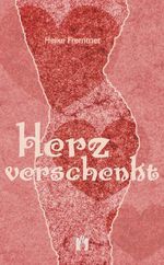 Herz verschenkt Cover des Buches Herz verschenkt (ISBN: 9783941598980)