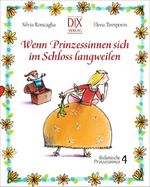 Wenn Prinzessinnen sich im Schloss langweilen Cover des Buches Wenn Prinzessinnen sich im Schloss langweilen (ISBN: 9783941651630)