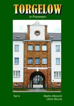 TORGELOW in Pommern Cover des Buches TORGELOW in Pommern (ISBN: 9783941681996)