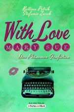 With Love, Mary Sue - Das Phänomen Fanfiction Cover des Buches With Love, Mary Sue - Das Phänomen Fanfiction (ISBN: 9783941864238)