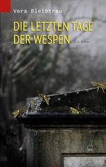 Die letzten Tage der Wespen Cover des Buches Die letzten Tage der Wespen (ISBN: 9783942291910)