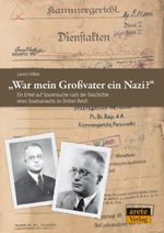 "War mein Großvater ein Nazi?": Ein Enkel auf Spurensuche nach der Geschichte eines Staatsanwalts im Dritten Reich Cover des Buches "War mein Großvater ein Nazi?": Ein Enkel auf Spurensuche nach der Geschichte eines Staatsanwalts im Dritten Reich (ISBN: 9783942468558)