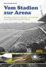 Vom Stadion zur Arena Cover des Buches Vom Stadion zur Arena (ISBN: 9783942468732)