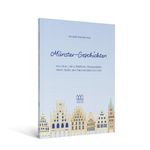Münster-Geschichten Von Uhren, Harry Belafonte, Stadtgestalten, einem Teufel, dem Baumdrubbel und mehr Cover des Buches Münster-Geschichten Von Uhren, Harry Belafonte, Stadtgestalten, einem Teufel, dem Baumdrubbel und mehr (ISBN: 9783943557619)