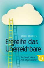 Ergreife das Unerreichbare Cover des Buches Ergreife das Unerreichbare (ISBN: 9783943597301)