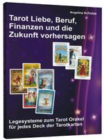 Tarot Liebe, Beruf, Finanzen und die Zukunft vorhersagen Cover des Buches Tarot Liebe, Beruf, Finanzen und die Zukunft vorhersagen (ISBN: 9783943729450)