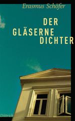 Der gläserne Dichter Cover des Buches Der gläserne Dichter (ISBN: 9783943941326)