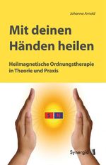 Mit deinen Händen heilen Cover des Buches Mit deinen Händen heilen (ISBN: 9783944615127)