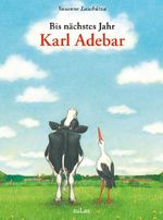 Bis nächstes Jahr, Karl Adebar Cover des Buches Bis nächstes Jahr, Karl Adebar (ISBN: 9783944639024)