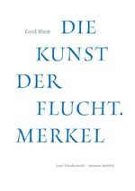 Die Kunst der Flucht. Merkel Cover des Buches Die Kunst der Flucht. Merkel (ISBN: 9783945237434)