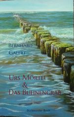 Urs Mörtel und das Buhnengrab Cover des Buches Urs Mörtel und das Buhnengrab (ISBN: 9783945238974)