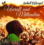 Überall und Mittendrin - Band 1 Cover des Buches Überall und Mittendrin - Band 1 (ISBN: 9783945376256)