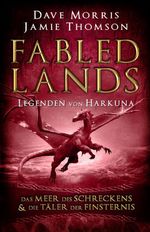 Fabled Lands - Die Legenden von Harkuna: Die Meere des Schreckens & Die Täler der Finsternis Cover des Buches Fabled Lands - Die Legenden von Harkuna: Die Meere des Schreckens & Die Täler der Finsternis (ISBN: 9783945493342)