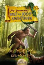 Die Welt der 1000 Abenteuer - Der Schatz der Oger: Ein Fantasy-Spielbuch Cover des Buches Die Welt der 1000 Abenteuer - Der Schatz der Oger: Ein Fantasy-Spielbuch (ISBN: 9783945493892)