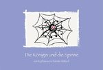 Die Königin und die Spinne Cover des Buches Die Königin und die Spinne (ISBN: 9783945542118)