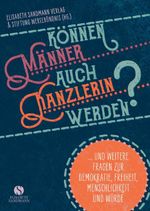 Können Männer auch Kanzlerin werden? Cover des Buches Können Männer auch Kanzlerin werden? (ISBN: 9783945543900)