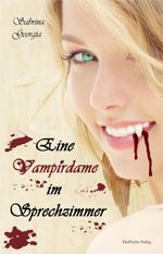 Eine Vampirdame im Sprechzimmer Cover des Buches Eine Vampirdame im Sprechzimmer (ISBN: 9783945858035)