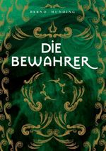 Die Bewahrer Cover des Buches Die Bewahrer (ISBN: 9783946200031)