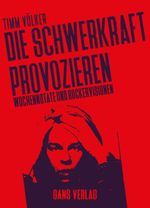 Die Schwerkraft provozieren Cover des Buches Die Schwerkraft provozieren (ISBN: 9783946392583)