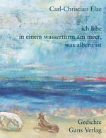 Ich lebe in einem Wasserturm am Meer, was albern ist Cover des Buches Ich lebe in einem Wasserturm am Meer, was albern ist (ISBN: 9783946392804)