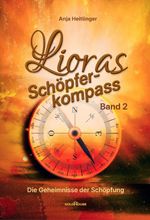 Lioras Schöpferkompass Band2 Cover des Buches Lioras Schöpferkompass Band2 (ISBN: 9783946405054)