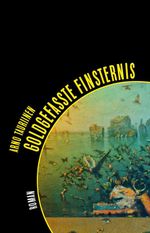 Goldgefasste Finsternis Cover des Buches Goldgefasste Finsternis (ISBN: 9783946423119)