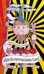 Alice im verwundeten Land Cover des Buches Alice im verwundeten Land (ISBN: 9783946423461)