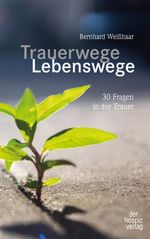 Trauerwege, Lebenswege Cover des Buches Trauerwege, Lebenswege (ISBN: 9783946527527)