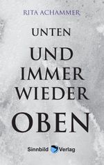Unten und immer wieder oben Cover des Buches Unten und immer wieder oben (ISBN: 9783946876366)