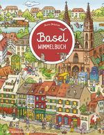 Basel Wimmelbuch Cover des Buches Basel Wimmelbuch (ISBN: 9783947188260)