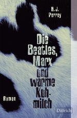 Die Beatles, Marx und warme Kuhmilch Cover des Buches Die Beatles, Marx und warme Kuhmilch (ISBN: 9783947373444)