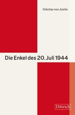 Die Enkel des 20. Juli 1944 Cover des Buches Die Enkel des 20. Juli 1944 (ISBN: 9783947373734)