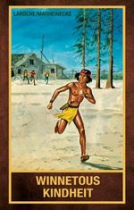 Winnetous Kindheit Cover des Buches Winnetous Kindheit (ISBN: 9783947403462)