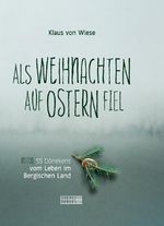 Als Weihnachten auf Ostern fiel Cover des Buches Als Weihnachten auf Ostern fiel (ISBN: 9783947438464)
