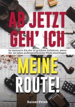 Ab jetzt geh' ich meine Route! Cover des Buches Ab jetzt geh' ich meine Route! (ISBN: 9783947572366)