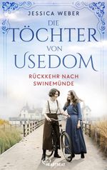 Die Töchter von Usedom - Rückkehr nach Swinemünde Cover des Buches Die Töchter von Usedom - Rückkehr nach Swinemünde (ISBN: 9783947610419)